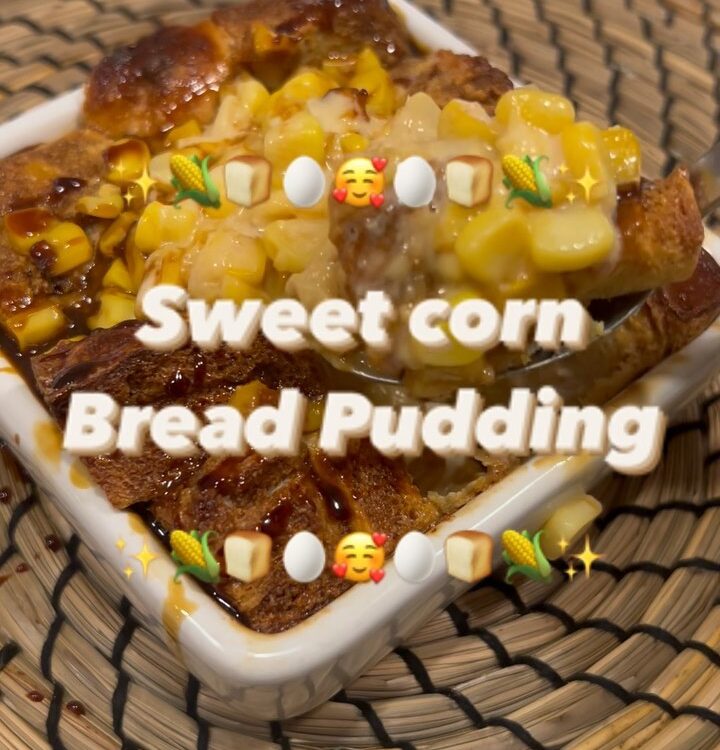 'Sweet Corn Bread Pudding’ ขนมหวานสไตล์อังกฤษ ที่บางครั้งก็เป็นอาหารเช้าค่ะ 

วั...